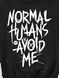 Women's Sweatshirt &rdquo;&rdquo;Normal Humans Avoid Me&rdquo;, Black, M