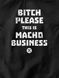 Dog's T-shirt "Bitch Please, This Is Macho Businesss", Black, XS